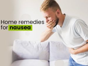 Home Remedies For Treating Nausea 300x225 